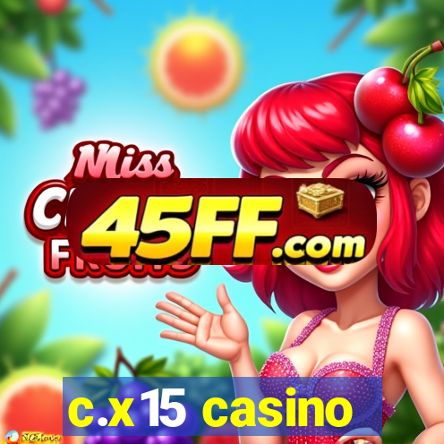c.x15 casino